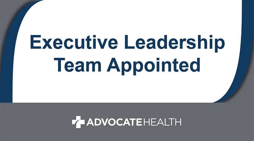 Advocate Health names Executive Leadership Team