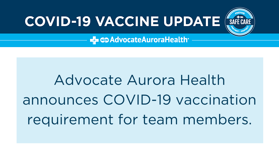 Advocate Aurora Health announces COVID-19 vaccination requirement for team members