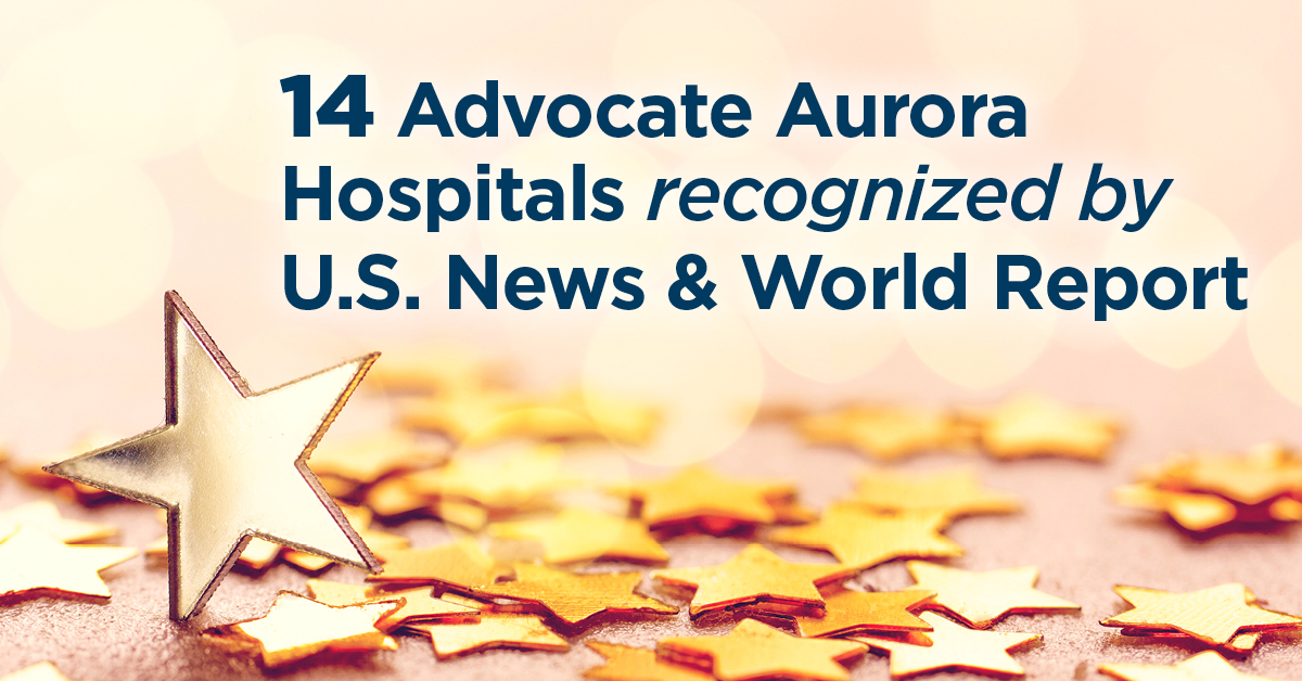 Fourteen Advocate Aurora Health hospitals named to U.S. News & World Report ‘Best Hospitals’ list