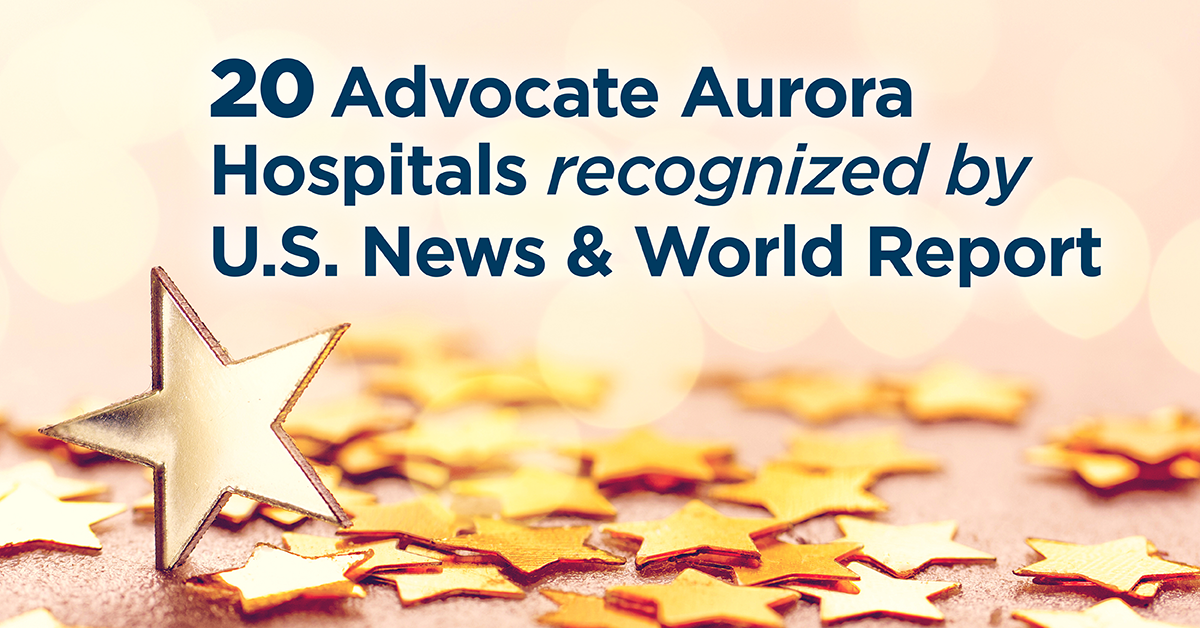 Twenty Advocate Aurora Health hospitals named to U.S. News & World Report ‘Best Hospitals’ list